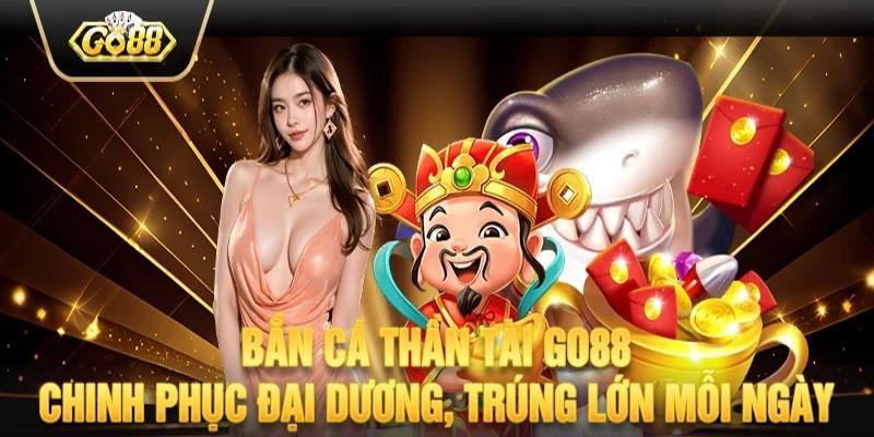 Top 4 tựa game trứ danh của sảnh bắn cá Go88