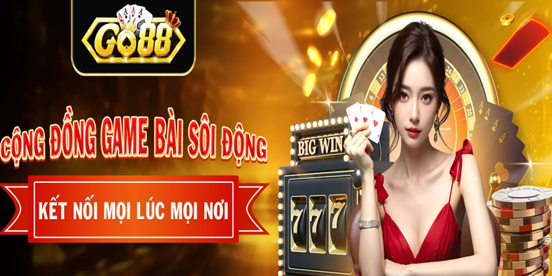 Các ưu đãi khủng chỉ có tại Go88